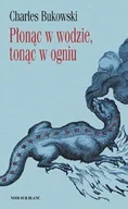 Poezja - Płonąc w wodzie, tonąc w ogniu - miniaturka - grafika 1