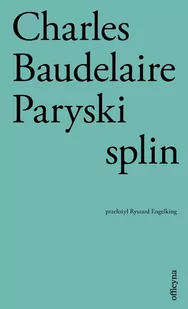 Paryski Splin Charles Baudelaire - Poezja - miniaturka - grafika 1