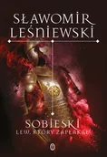 Biografie i autobiografie - sobieski. lew, który zapłakał - miniaturka - grafika 1
