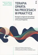 Psychologia - Terapia oparta na procesach w praktyce. Rozwijanie umiejętności identyfikacji i kształtowania kluczowych procesów zmiany psychologicznej - miniaturka - grafika 1