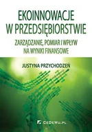 Biznes - Ekoinnowacje w przedsiębiorstwie. Zarządzanie, pomiar i wpływ na wyniki finansowe - miniaturka - grafika 1