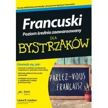 Helion Francuski, Poziom średnio zaawansowany, Dla bystrzaków - LAURA K. LAWLESS - Książki do nauki języka francuskiego - miniaturka - grafika 1