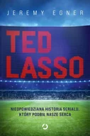 Felietony i reportaże - Ted Lasso. Nieopowiedziana historia serialu, który podbił nasze serca - miniaturka - grafika 1