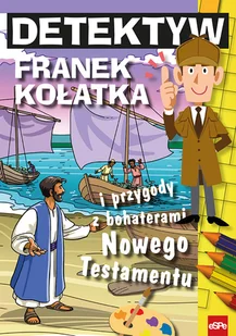 Detektyw Franek Kołatka i przygody z bohaterami Nowego Testamentu Michał Wilk - Religia i religioznawstwo - miniaturka - grafika 2