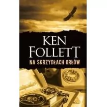Ken Follett Na skrzydłach orłów - Powieści sensacyjne - miniaturka - grafika 1
