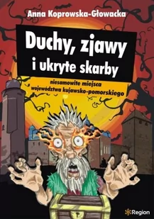 Duchy, zjawy i ukryte skarby województwa kujawsko-pomorskiego - Książki regionalne - miniaturka - grafika 1