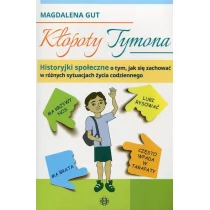 Harmonia Kłopoty Tymona Historyjki społeczne o tym, jak się zachować w różnych sytuacjach życia codziennego - MAGDALENA GUT - Pedagogika i dydaktyka - miniaturka - grafika 1