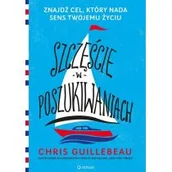 Poradniki psychologiczne - Helion Szczęście w poszukiwaniach Znajdź cel, który nada sens Twojemu życiu - Chris Guillebeau - miniaturka - grafika 1