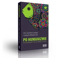 Kulturoznawstwo i antropologia - Katedra Wydawnictwo Naukowe Zuzanna Ładyga (red.), Justyna Włodarczyk (red.) Po humanizmie. Od technokrytyki do animal studies - miniaturka - grafika 1
