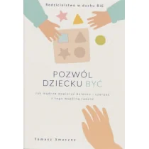 Pozwól dziecku być - Literatura popularno naukowa dla młodzieży Pozwól dziecku być - Literatura popularno naukowa dla młodzieży - miniaturka - grafika 1