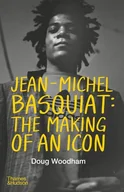Książki o kulturze i sztuce - Jean-Michel Basquiat: The Making of an Icon - miniaturka - grafika 1