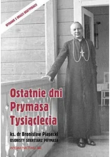 M Wydawnictwo Ostatnie dni Prymasa Tysiąclecia Bronisław Piasecki - Religia i religioznawstwo - miniaturka - grafika 2