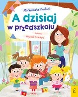 Książki edukacyjne - A dzisiaj w przedszkolu - miniaturka - grafika 1