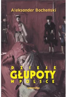 Dzieje głupoty w Polsce Pamflety dziejopisarskie - Felietony i reportaże - miniaturka - grafika 1