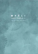 Literatura obyczajowa - Myśli Jana Pawła II na każdy dzień - miniaturka - grafika 1