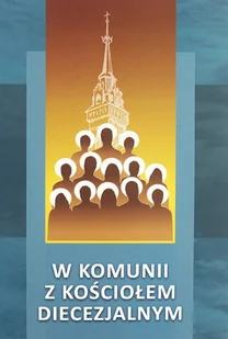 W komunii z Kościołem diecezjalnym - Religia i religioznawstwo - miniaturka - grafika 1