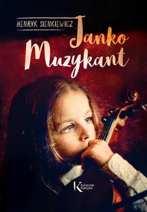 Sienkiewicz Henryk Janko Muzykant GREG - Lektury szkoła podstawowa - miniaturka - grafika 2