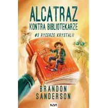 Alcatraz kontra Bibliotekarze. Tom 3. Rycerze Krystalii - Powieści i opowiadania - miniaturka - grafika 1