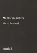 Poezja - mamiko Możliwość imbiru Maciej Adamczyk - miniaturka - grafika 1