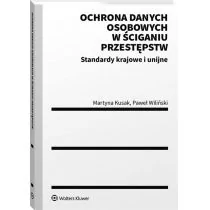 Ochrona danych osobowych w ściganiu przestępstw Kusak Martyna Wiliński Paweł