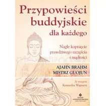 Przypowieści Buddyjskie Dla Każdego Nagłe Kopnięcie Prawdziwego Szczęścia I Mądrości Ajahn Brahm,mistrz Guojun - Poradniki hobbystyczne - miniaturka - grafika 1