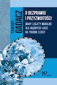 Filozofia i socjologia - O Bezprawiu i przyzwoitości Tadeusz Gadacz - miniaturka - grafika 1