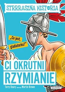 Ci okrutni Rzymianie. Strrraszna historia - Książki edukacyjne - miniaturka - grafika 1