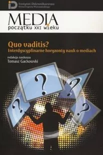 Aspra Quo vaditis$2329 Interdyscyplinarne horyzonty nauk o mediach - Tomasz Gackowski - Publicystyka - miniaturka - grafika 1