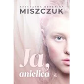 Fantasy - Ja Anielica Katarzyna Berenika Miszczuk - miniaturka - grafika 1