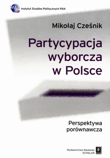 Partycypacja wyborcza w Polsce - Mikołaj Cześnik - Podręczniki dla szkół wyższych - miniaturka - grafika 1