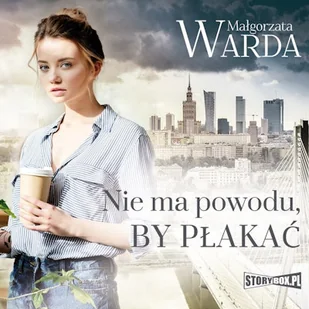 Nie ma powodu, by płakać Małgorzata Warda - Audiobooki - literatura popularnonaukowa - miniaturka - grafika 1