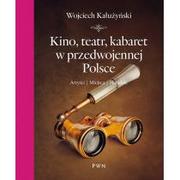 Historia świata - Dom Wydawniczy PWN Kino, teatr, kabaret w przedwojennej Polsce - Wojciech Kałużyński - miniaturka - grafika 1