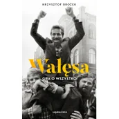 Biografie i autobiografie - Wałęsa. Gra o wszystko - miniaturka - grafika 1