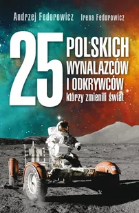 25 polskich wynalazców i odkrywców, którzy zmienili świat - E-booki - biografie - miniaturka - grafika 1