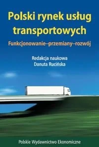 Polski rynek usług transportowych. Funkcjonowanie - przemiany - rozwój - Zarządzanie - miniaturka - grafika 1