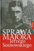 Historia świata - Sprawa majora Jerzego Sosnowskiego - Piotr Kołakowski, Andrzej Krzak - miniaturka - grafika 1