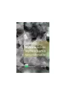 Wybrane techniki wytwarzania nanomateriałów - Nauka - miniaturka - grafika 2