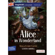 Filologia i językoznawstwo - Edgard Alice in Wonderland/ Alicja w Krainie Czarów Adaptacja klasyki z ćwiczeniami do nauki - miniaturka - grafika 1
