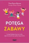 Poradniki hobbystyczne - Potęga zabawy. 7 strategii budujących pewność siebie, odporność psychiczną i spokój twojego dziecka - miniaturka - grafika 1