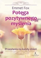 Potęga pozytywnego myślenia wyd 2020) Fox Emmet - Psychologia Potęga pozytywnego myślenia wyd 2020) Fox Emmet - Psychologia - miniaturka - grafika 2