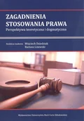 Prawo - UMCS Wydawnictwo Uniwersytetu Marii Curie-Skłodows red. Bartosz Liżewski, Wojciech Dziedziak Zagadnienia stosowania prawa. Perspektywa teoretyczna i dogmatyczna - miniaturka - grafika 1