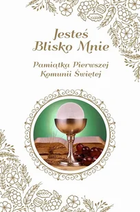 Jesteś blisko mnie Pamiątka Komunii Świętej - Ks. Roman Ceglarek - Pamiątka Pierwszej Komunii Świętej - miniaturka - grafika 5