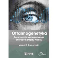 Książki medyczne - Oftalmogenetyka. Genetycznie uwarunkowane choroby narządu wzroku - miniaturka - grafika 1