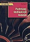 Podręczniki dla liceum - Podstawy technologii maszyn. Podr. WSIP Józef Zawora - miniaturka - grafika 1