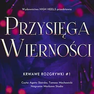 Audiobooki - romanse - Przysięga wierności. Krwawe Rozgrywki. Tom 1 Monika Nawara - miniaturka - grafika 1