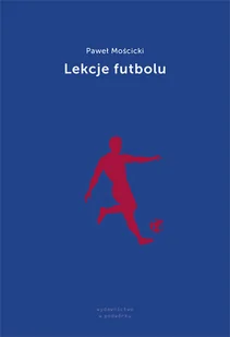 W podwórku Lekcje futbolu Paweł Mościcki - Sport i wypoczynek - miniaturka - grafika 1