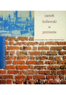 Zamek królewski w Poznaniu - Książki o kulturze i sztuce - miniaturka - grafika 1