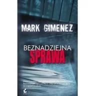 Kryminały - Sonia Draga Mark Gimenez Beznadziejna sprawa - miniaturka - grafika 1