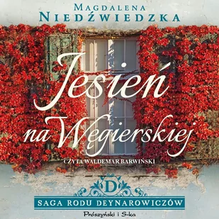 Jesień na Węgierskiej. Saga rodu Deynarowiczów - Audiobooki - romanse - miniaturka - grafika 1