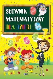 Słownik matematyczny dla dzieci - Fenix - Słowniki języka polskiego - miniaturka - grafika 1